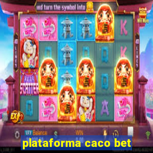 plataforma caco bet